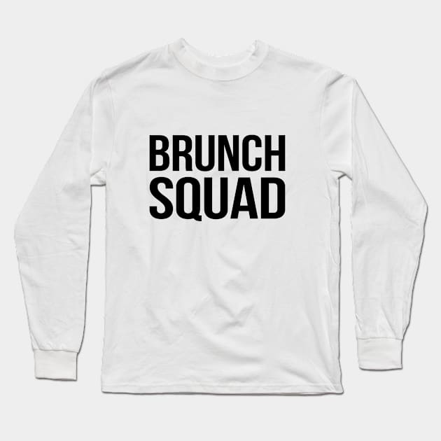 Brunch Squad - Brunch So Hard, Brunch Champion, Brunch Lovers, Bachelorette Group Shirts Long Sleeve T-Shirt by BlueTshirtCo